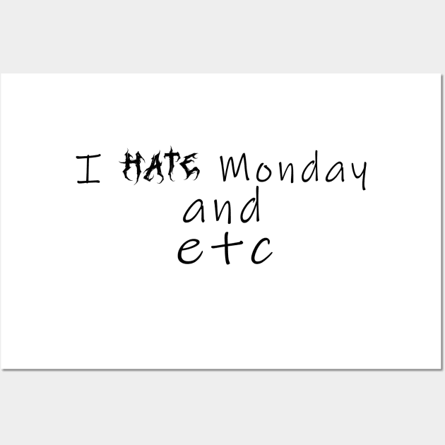 I hate Mondays Wall Art by Rasheba